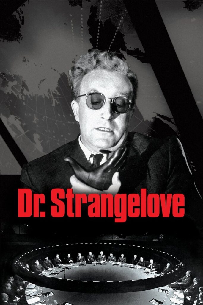 Dr. Strangelove or: How I Learned to Stop Worrying and Love the Bomb (1964)